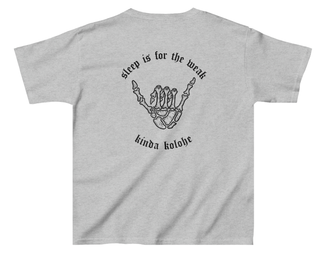 Keiki Sleep Is For The Weak Tee