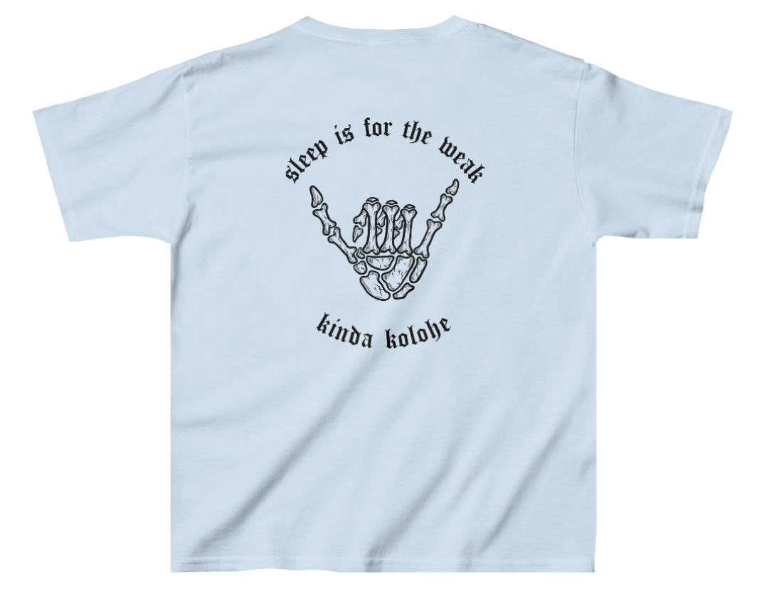 Keiki Sleep Is For The Weak Tee